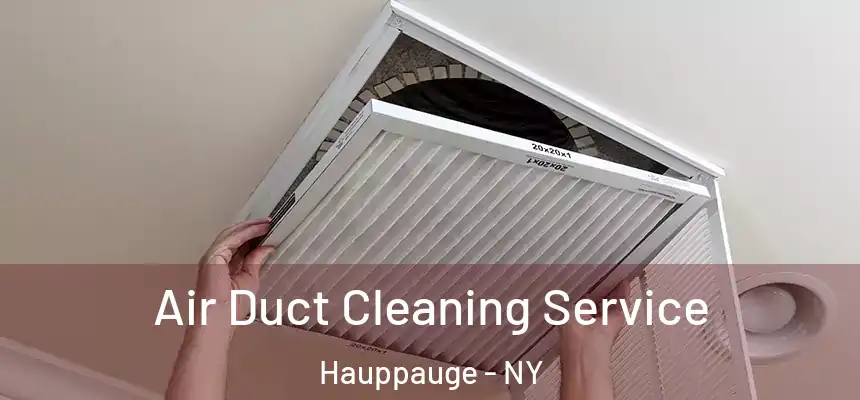  Air Duct Cleaning Service Hauppauge - NY