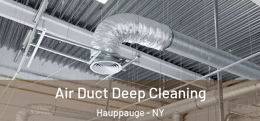 Air Duct Deep Cleaning Hauppauge - NY
