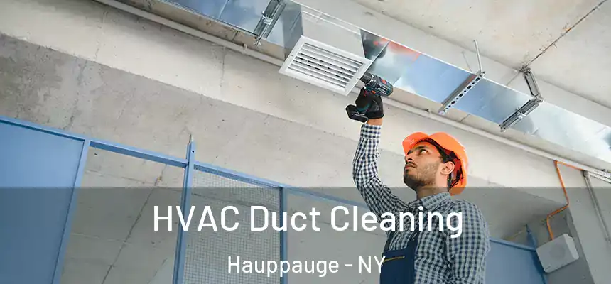 HVAC Duct Cleaning Hauppauge - NY